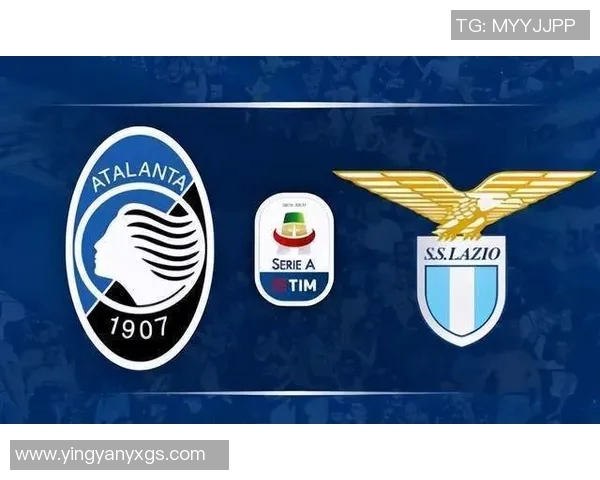 拉齐奥与亚特兰大对决前瞻分析及双方战术解析 拉齐奥与亚特兰大对决前瞻分析及双方战术解析